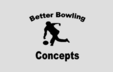 Better Bowling Concepts